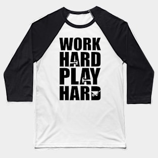 Work Hard Play Hard Baseball T-Shirt